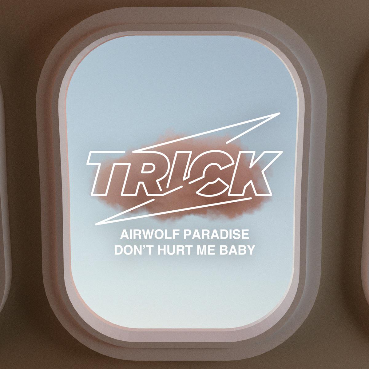 Don't Hurt Me Baby - Airwolf Paradise