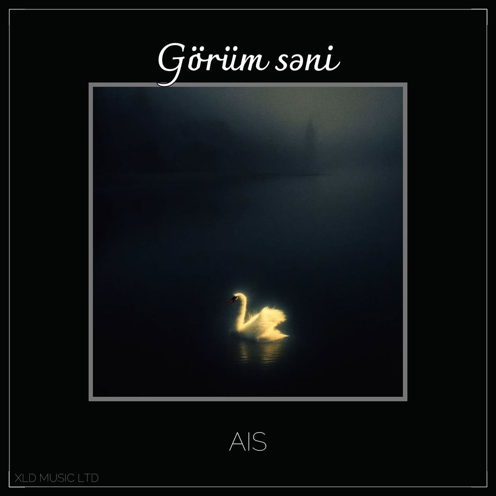 Görüm Səni - Ais
