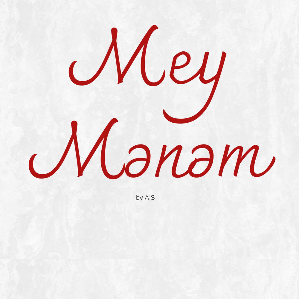 Mey Mənəm - Ais