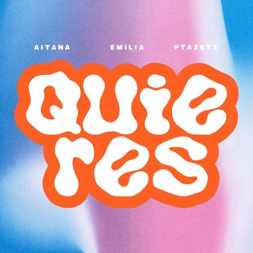 Aitana feat. Emilia & Ptazeta - Quieres