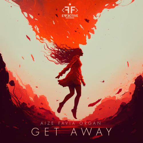 Get Away - Aize feat. FAVIA & ORGAN