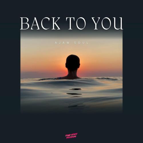 Back To You - Ajaw Soul