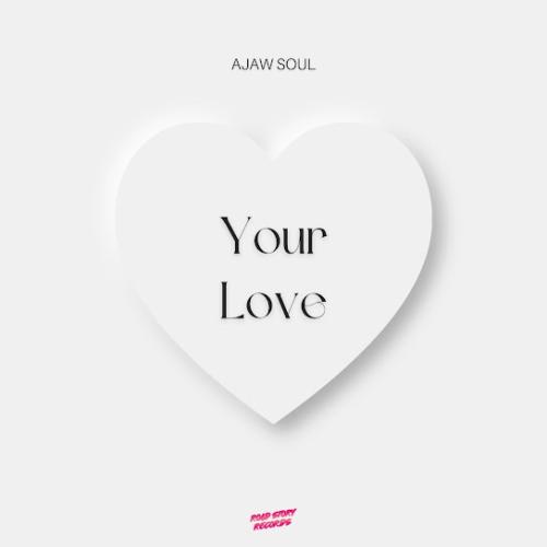 Your Love - Ajaw Soul