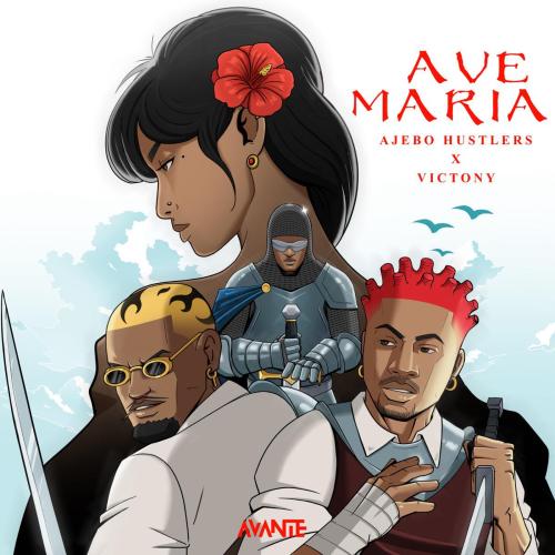 Ajebo Hustlers - Ave Maria (feat. Victony)