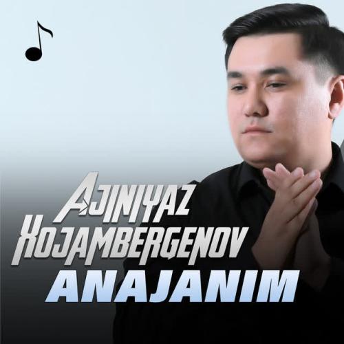 Ajiniyaz Xojambergenov - Ana