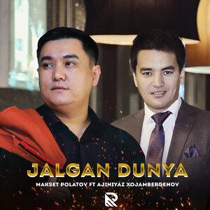Jalgan Dunya - Ajiniyaz Xojambergenov, Makset Polatov
