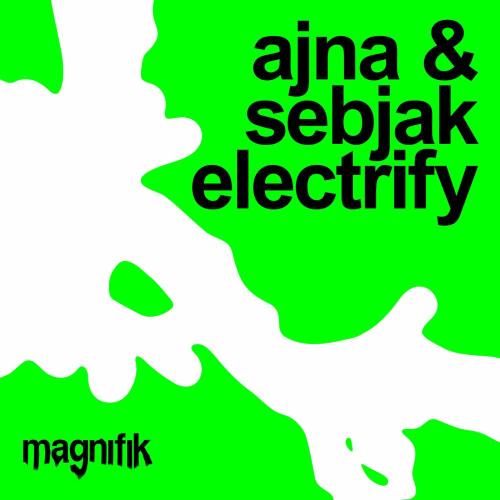 Ajna (BE) & Sebjak - Electrify