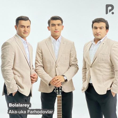 Bolalarey - Aka-uka Farhodovlar