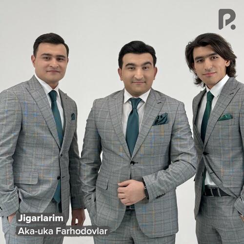 Aka-uka Farhodovlar - Jigarlarim