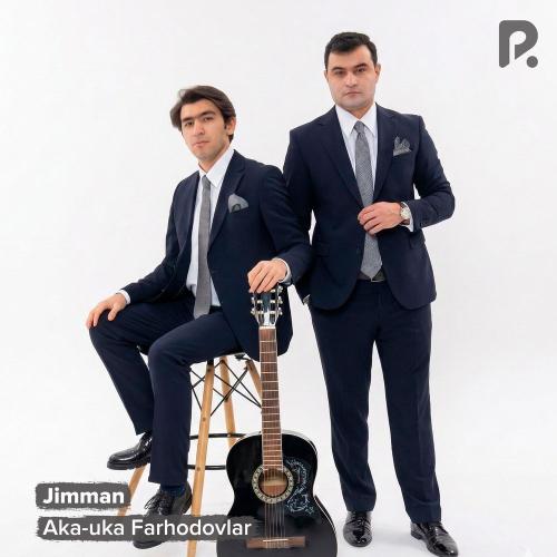 Aka-uka Farhodovlar - Jimman