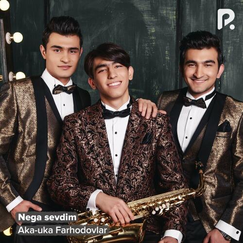 Nega Sevdim - Aka-uka Farhodovlar