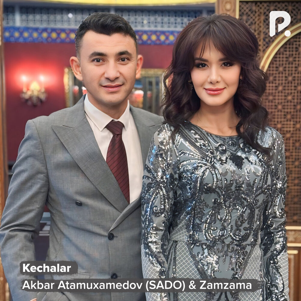 Kechalar - Akbar Atamuxamedov (SADO), Zamzama