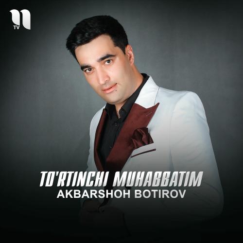 To'rtinchi Muhabbatim - Akbarshoh Botirov