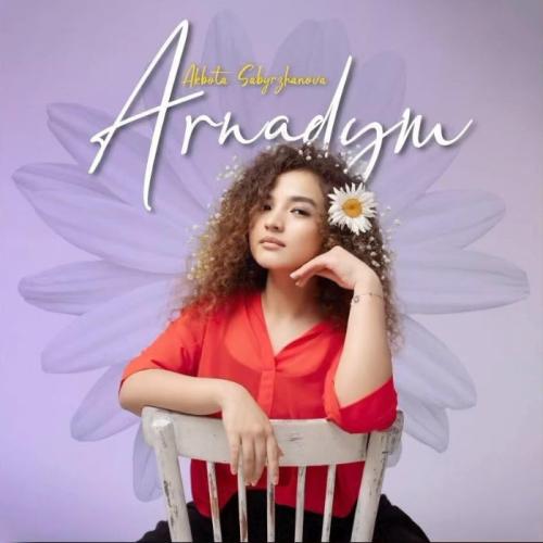 Akbota Sabyrzhanova - Arnadym