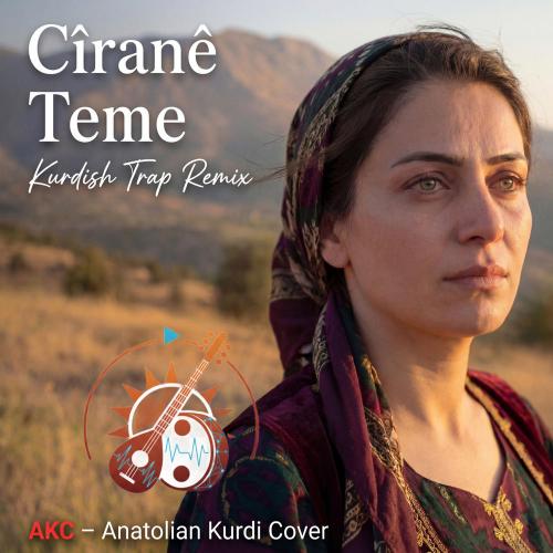 Cîranê Teme - AKC-Anatolian Kurdi Cover