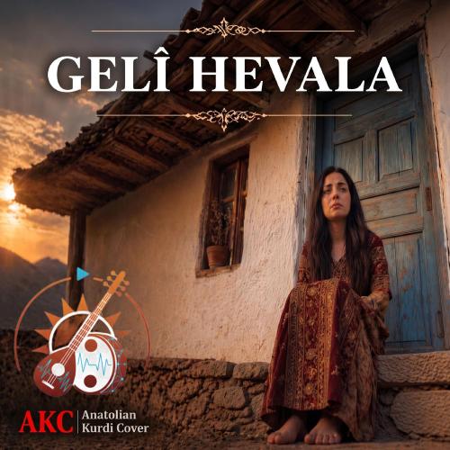 Gelî Hevala - AKC-Anatolian Kurdi Cover