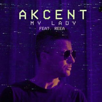 Akcent feat. Reea - My Lady