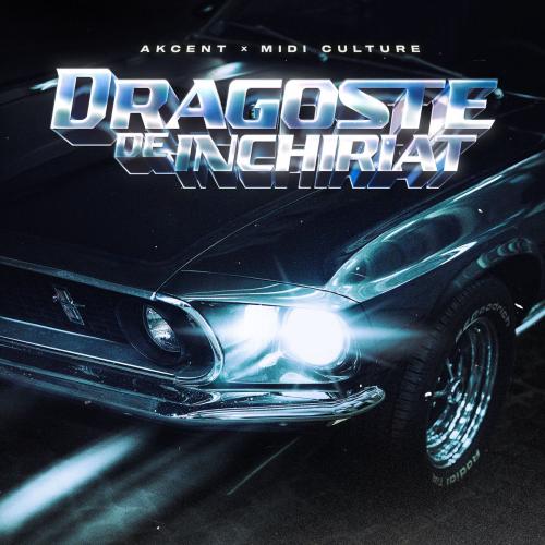 Akcent & Midi Culture - Dragoste De Inchiriat (Remix)