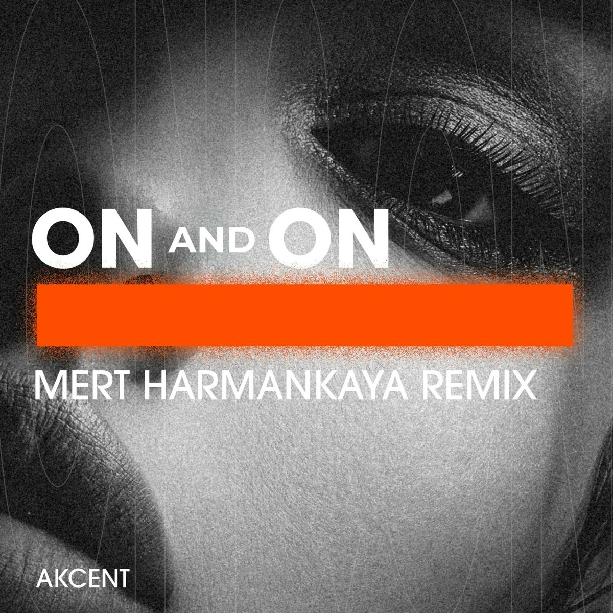 On and On (Mert Harmankaya Remix) - Akcent