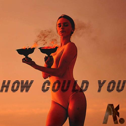 Aki - How Could You