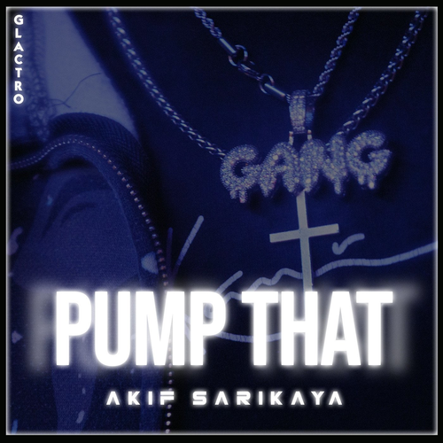 Akif Sarıkaya - Pump That