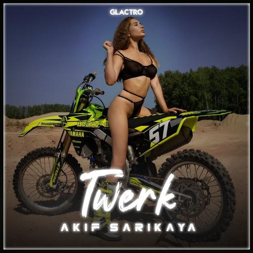 Akif Sarıkaya - Twerk