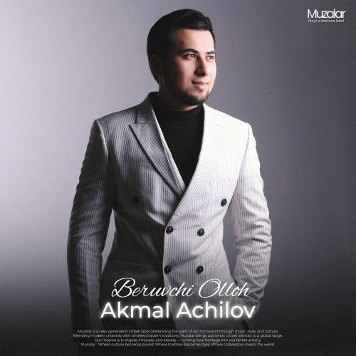 Akmal Achilov - Beruvchi Olloh