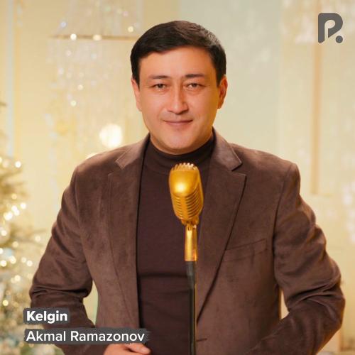 Kelgin - Akmal Ramazonov