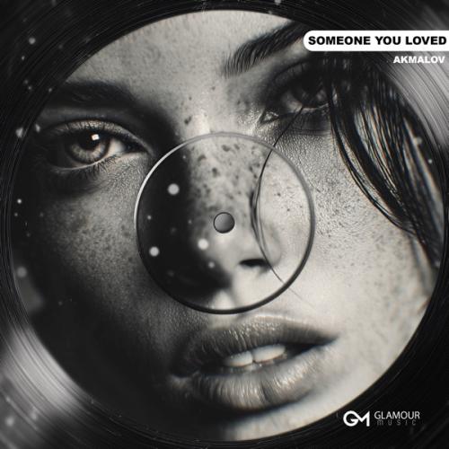 Someone You Loved - Akmalov