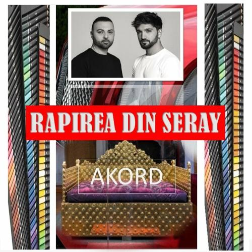 Akord - Rapirea Din Seray