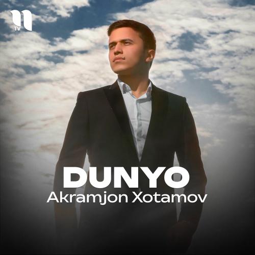 Dunyo - Akramjon Xotamov