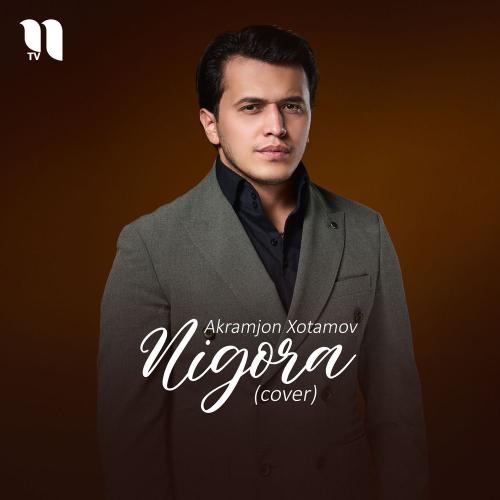 Nigora (Cover) - Akramjon Xotamov