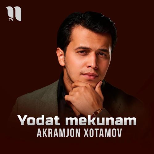 Yodat Mekunam - Akramjon Xotamov