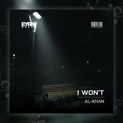 Al-Khan - I won't