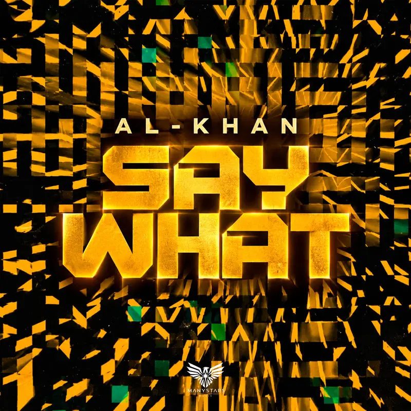 Say What - Al-Khan