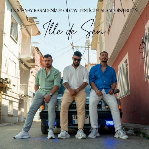 Alaaddin Ergün, Doğanay Karadeniz & Olcay Testici - İlle De Sen