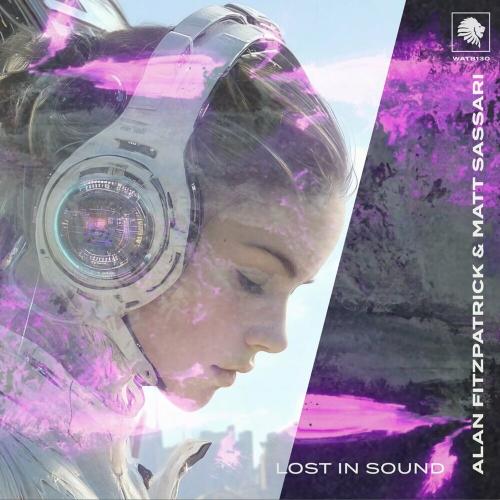 Alan Fitzpatrick & Matt Sassari - Lost In Sound