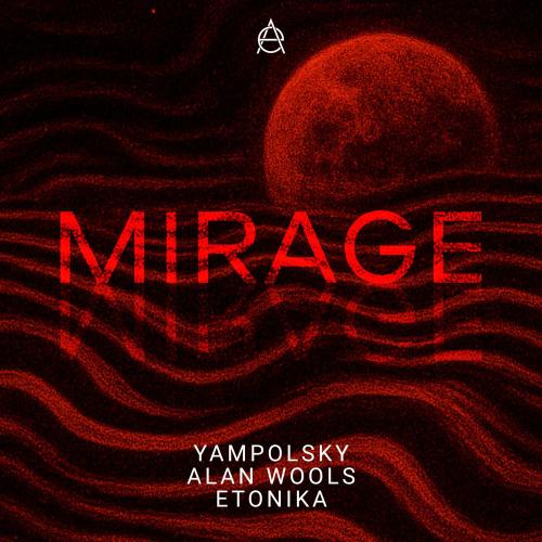 Mirage (Radio Mix) - Alan Wools, YampolSky & Etonika