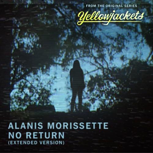No Return (Extended Version From The Original Series Yellowjackets) - Alanis Morissette
