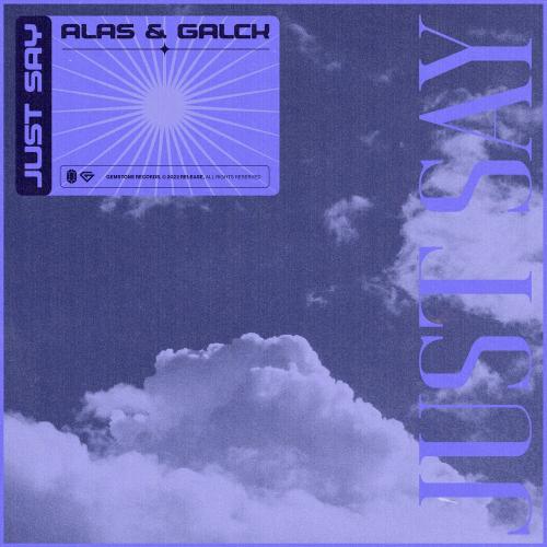 Just Say - Alas feat. Galck