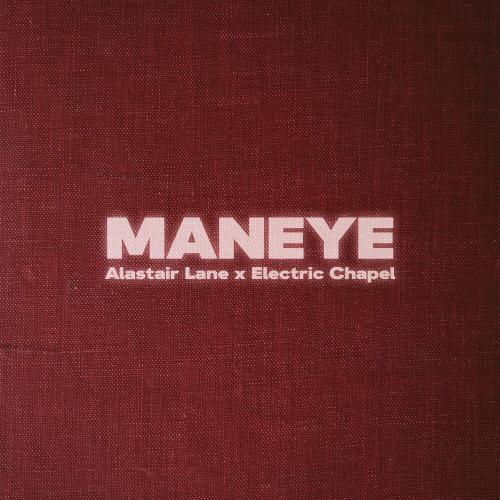 Alastair Lane feat. Electric Chapel - Maneye