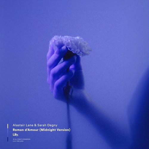 Alastair Lane & Sarah Degny - Roman D'amour (Midnight Version)