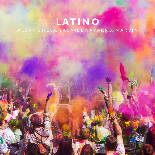 Alban Chela & Yasniel Navarro & Marvin - Latino