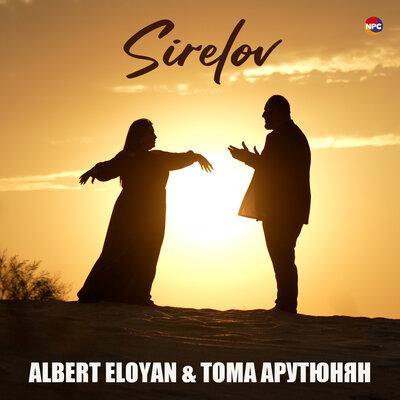 Albert Eloyan feat. Тома Арутюнян - Sirelov