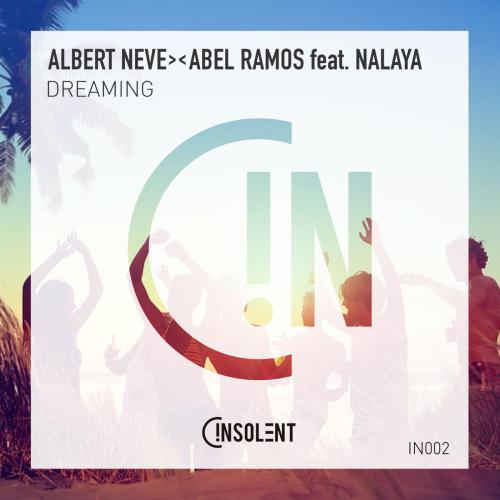 Albert Neve & Abel Ramos - Dreaming (feat. Nalaya) [House Mix Edit]