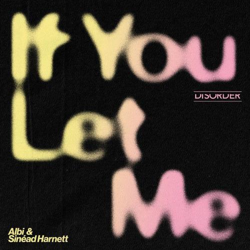 Albi & Sinead Harnett - If You Let Me