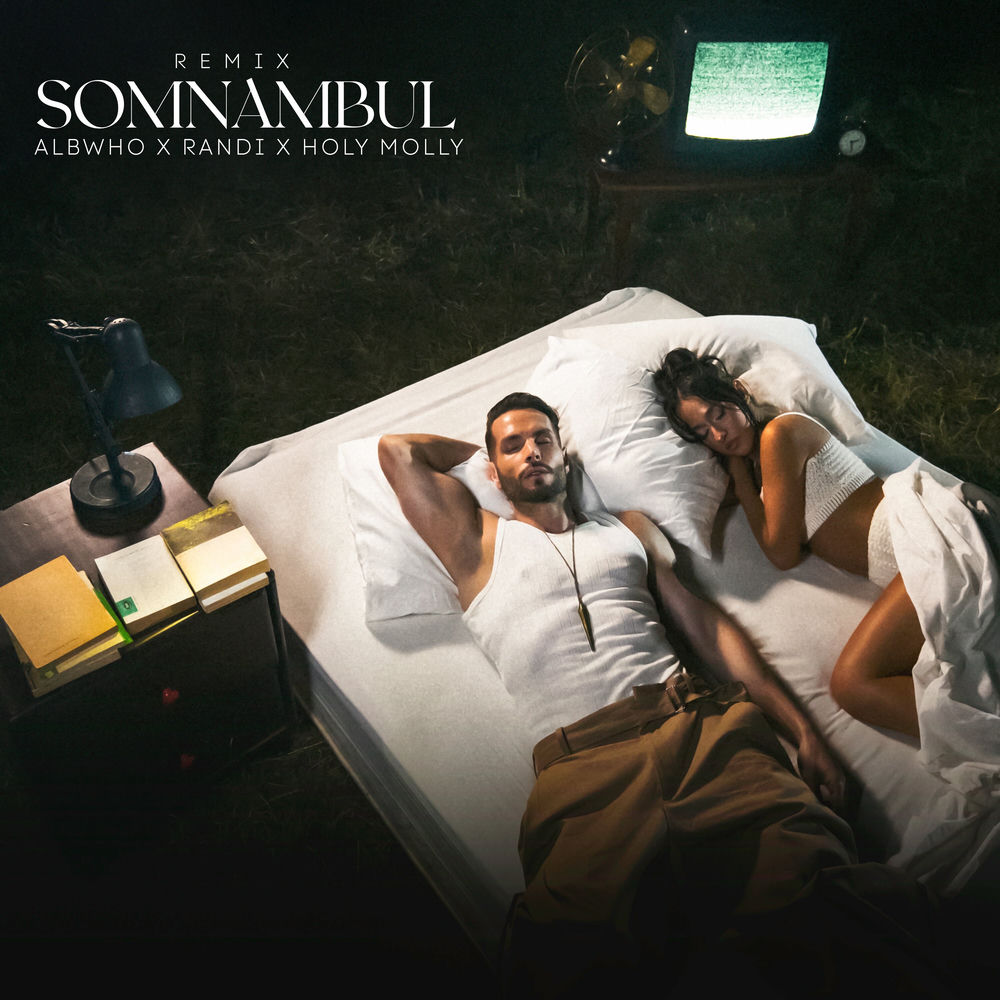 Somnambul (Remix) - Albwho, Randi & Holy Molly