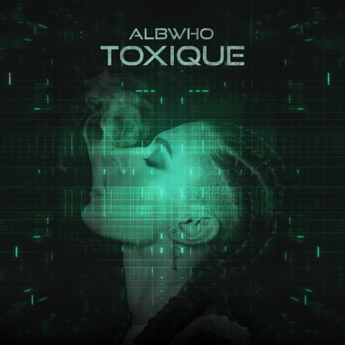 Albwho - Toxique