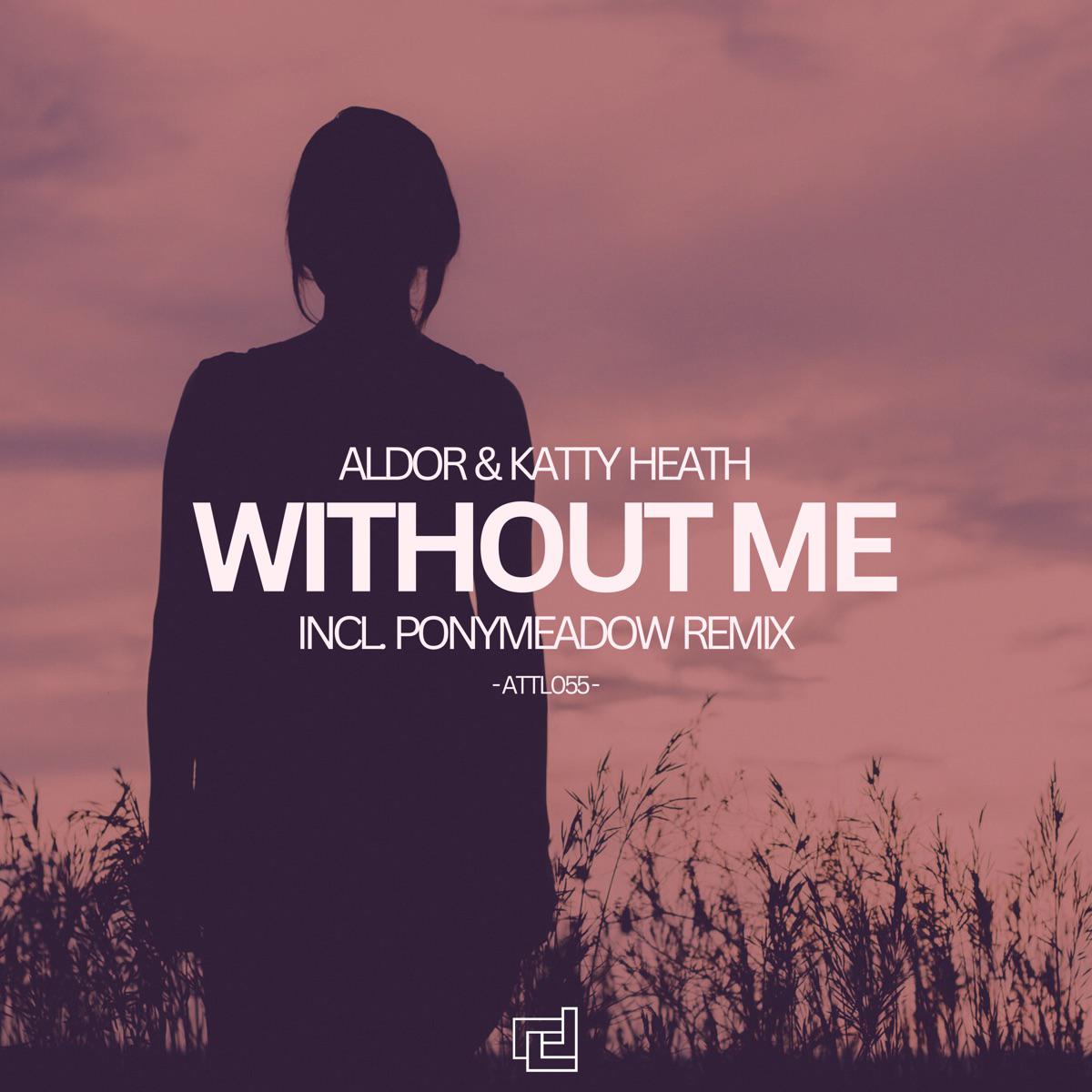 Without Me - Aldor & Katty Heath