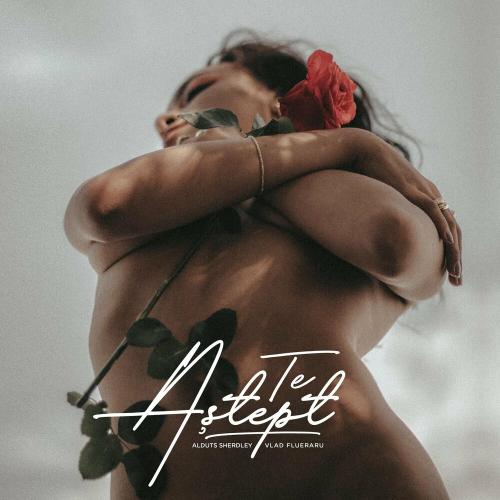 Alduts Sherdley & Vlad Flueraru - Te Aștept